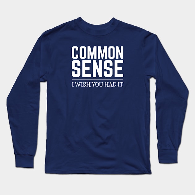 Funny Quotes Long Sleeve T-Shirt by DB Teez and More